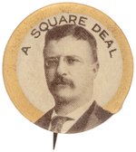 RARE 1912 ROOSEVELT "SQUARE DEAL" PORTRAIT BUTTON.