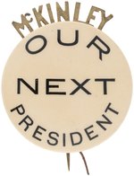 "McKINLEY OUR NEXT PRESIDENT" RARE MECHANICAL BUTTON.