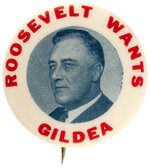 RARE "ROOSEVELT WANTS GILDEA" COATTAIL BUTTON.