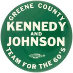 "GREENE COUNTY KENNEDY AND JOHNSON TEAM FOR THE 60'S" BUTTON.