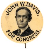 "JOHN W. DAVIS FOR CONGRESS" SCARCE 1910 WEST VIRGINIA BUTTON.