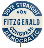 JOHN F. "FITZGERALD FOR CONGRESS" BUTTON FOR KENNEDY'S GRANDFATHER.