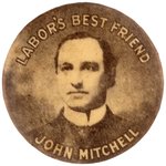 "LABORS BEST FRIEND JOHN MITCHELL" UNUSUAL PORTRAIT BUTTON.