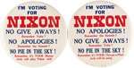 PAIR OF "NIXON NO APOLOGIES!" VARIANT BUTTONS.