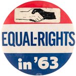 "EQUAL RIGHTS IN '63" CIVIL RIGHTS BUTTON WITH STICKER AS ISSUED FOR AUG. 28 MARCH ON WASHINGTON.