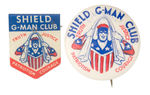 “SHIELD G-MAN CLUB” PAIR OF COMIC BOOK PREMIUM BADGES.