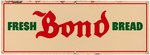 "BOND" BREAD PORCELAIN ADVERTISING SIGN (SIZE VARIETY).