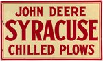 "JOHN DEERE SYRACUSE CHILLED PLOWS" EMBOSSED TIN ADVERTISING SIGN.