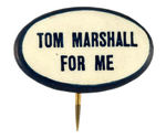 "TOM MARSHALL FOR ME."