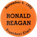 HISTORIC "NOVEMBER 4, 1980 RONALD REAGAN PRESIDENT ELECT" BUTTON.