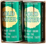 SIX PACK OF "GOLD WATER THE RIGHT DRINK FOR THE CONSERVATIVE TASTE".