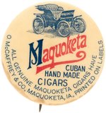 CUBAN HAND MADE CIGARS BUTTON C. 1900 FROM MAQUOKETA, IOWA W/EARLY AUTO.