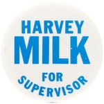 "HARVEY MILK FOR SUPERVISOR" SCARCE 1975 BUTTON.