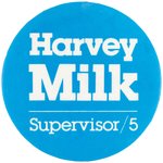 "HARVEY MILK SUPERVISOR/5" BUTTON FROM HISTORIC 1977 VICTORIOUS CAMPAIGN.