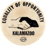 "EQUALITY OF OPPORTUNITY / KALAMAZOO" SCARCE 1960s MICHIGAN CIVIL RIGHTS BUTTON.