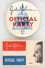 LYNDON JOHNSON VICE PRESIDENTIAL "OFFICIAL PARTY" BUTTON AND BADGE.