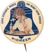 RARE BUTTON C. 1920 PROMOTING LONG DISTANCE SERVICES OF PIONEER TELEPHONE.