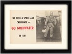 GOLDWATER "WE NEED A SPACE AGE CANDIDATE" 1964 POSTER.