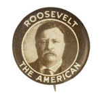 "ROOSEVELT THE AMERICAN." BUTTON