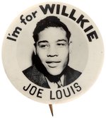 RARE BOXER "JOE LOUIS I'M FOR WILLKIE" REAL PHOTO BUTTON.