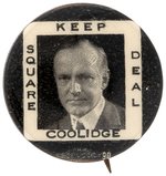 "KEEP COOLIDGE SQUARE DEAL" SCARCE 1924 PORTRAIT BUTTON.