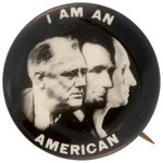 ROOSEVELT, LINCOLN, WASHINGTON " I AM AN AMERICAN" REAL PHOTO BUTTON HAKE #2085.