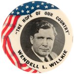 WILLKIE "THE HOPE OF OUR COUNTRY" PORTRAIT BUTTON.