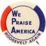 RARE NEW DEAL WPA "WE PRAISE AMERICA ROOSEVELT AGAIN" CAMPAIGN SLOGAN BUTTON.