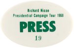 "RICHARD NIXON PRESIDENTIAL CAMPAIGN TOUR 1968 PRESS" OVAL BUTTON.