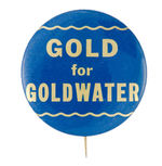 "GOLD FOR GOLDWATER" 2-1/8" BUTTON.