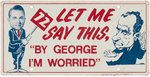 WALLACE ANTI-NIXON 1972 LICENSE PLATE "BY GEORGE I'M WORRIED."