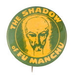 “THE SHADOW OF FU MANCHU” 1939 RADIO SHOW BUTTON FROM HAKE COLLECTION & CPB.