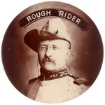 "ROUGH RIDER" ROOSEVELT SEPIA TONED REAL PHOTO PORTRAIT BUTTON.