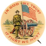 OUTSTANDING AND 1ST SEEN PRE- USA ENTRY WORLD WAR I BUTTON " IN GOD WE TRUST / IF FIGHT WE MUST".