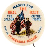 DATED SINGLE DAY "MARCH FOR THE REAL ISSUE" 1910 TEMPERANCE BUTTON BY QUIMBY, MPLS, MINN.