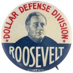 ROOSEVELT "DOLLAR DEFENSE DIVISION" CONTRIBUTOR BUTTON UNLISTED IN HAKE.