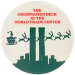 RARE SANTA BUTTON FROM "OBSERVATION DECK AT THE WORLD TRADE CENTER."