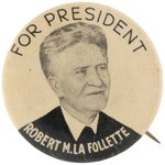 "FOR PRESIDENT ROBERT M. LA FOLLETTE" PORTRAIT BUTTON HAKE #5.