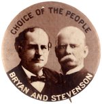 "CHOICE OF THE PEOPLE BRYAN AND STEVENSON" JUGATE BUTTON.