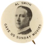 "Al SMITH GAVE US SUNDAY MOVIES" EARLY CAREER BUTTON UNLISTED IN HAKE.
