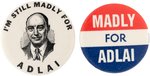 PAIR OF STEVENSON "MADLY FOR ADLAI" BUTTONS.