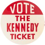 "VOTE THE KENNEDY TICKET" RARE 4" BUTTON UNLISTED IN HAKE.