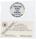 "PRES. & MRS. REAGAN WELCOME HOME FROM EUROPE" BUTTON AND TICKETS.