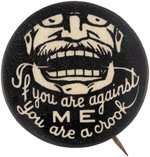 RARE ROOSEVELT "IF YOU ARE AGAINST ME YOU ARE A CROOK" BUTTON HAKE #3241.