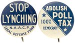 NAACP CIVIL RIGHTS "STOP LYNCHING" AND "ABOLISH POLL TAX LITHO" BUTTONS.