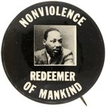 MARTIN LUTHER KING "NONVIOLENCE REDEEMER OF MANKIND" BUTTON.