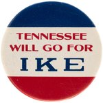 RARE "TENNESSEE WILL GO FOR IKE" BUTTON UNLISTED IN HAKE.