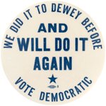 TRUMAN "WE DID IT TO DEWEY BEFORE AND WILL DO IT AGAIN" 1948 CAMPAIGN BUTTON.