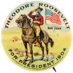 CLASSIC "THEODORE ROOSEVELT FOR PRESIDENT" ROUGH RIDER "SAN JUAN" HILL BUTTON.