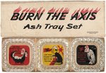 WORLD WAR II ANTI-AXIS "BURN THE AXIS ASH TRAY SET" BOXED GLASS HITLER/HIROHITO/MUSSOLINI ASHTRAYS.